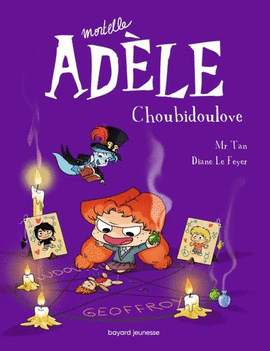 MORTELLE ADÈLE, CHOUBIDOULOVE TOME 10
