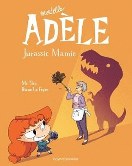 MORTELLE ADÈLE JURASSIC MAMIE TOME 16