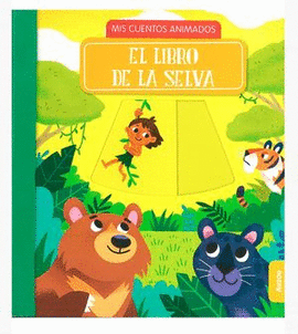 MIS CUENTOS ANIMADOS. EL LIBRO DE LA SELVA