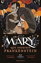 MARY QUE ESCRIBIO FRANKENSTEIN