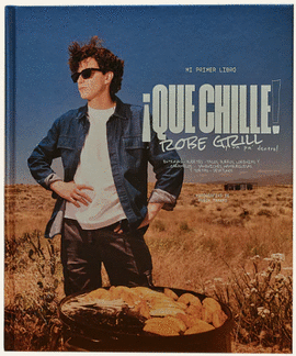 QUE CHILLE. ROBEGRILL