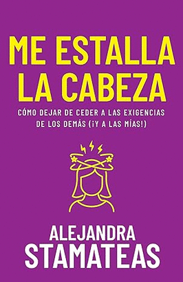 ME ESTALLA LA CABEZA