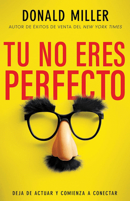 TU NO ERES PERFECTO. DEJA DE ACTUAR