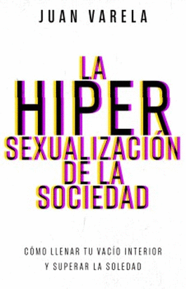 LA HIPERSEXUALIZACIÓN DE LA SOCIEDAD