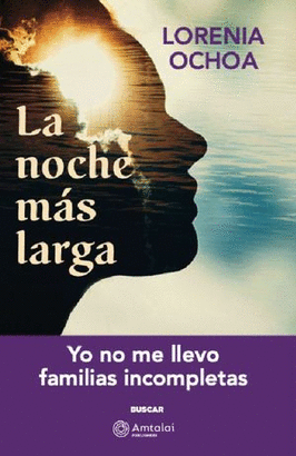LA NOCHE MAS LARGA. YO NO ME LLEVO FAMILIAS INCOMPLETAS