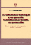 LA AUTONOMIA MUNICIPAL Y SU GARANTIA CONSTITUCIONAL DIRECTA DE PROTECCION