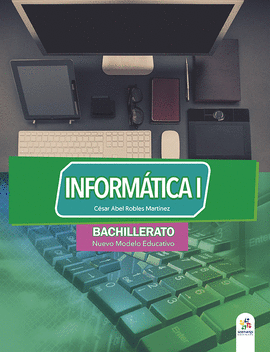 INFORMATICA I BACHILLERATO (NUEVO MODELO EDUCATIVO)