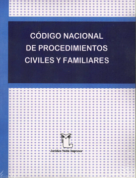 CODIGO NACIONAL DE PROCEDIMIENTOS CIVILES Y FAMILIARES 2025