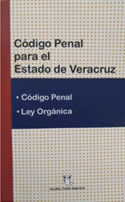 CODIGO PENAL PARA EL ESTADO DE VERACRUZ LEY Y REGLAMENTO