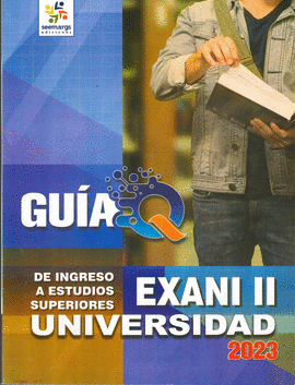 GUIA Q DE INGRESO A UNIVERSIDAD EXANI II 2024