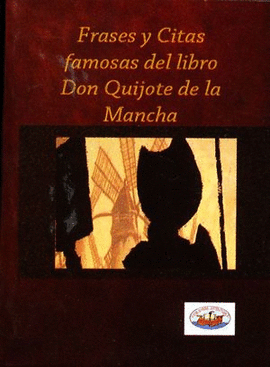 LIBRITO FRASES Y CITAS FAMOSAS DEL LIBRO DON QUIJOTE DE LA MANCHA
