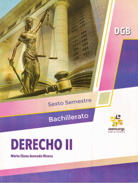 LIBRO DE BACHILLERATO DERECHO II 6TO. SEMESTRE DGB