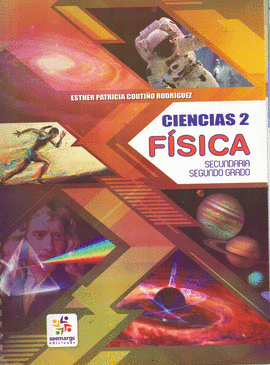 LIBRO DE SECUNDARIA CIENCIAS 2 FISICA 2023