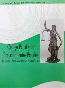 CODIGO PENAL Y DE PROCEDIMIENTOS PENALES DEL ESTADO LIBRE Y SOBERANO DE VERACRUZ